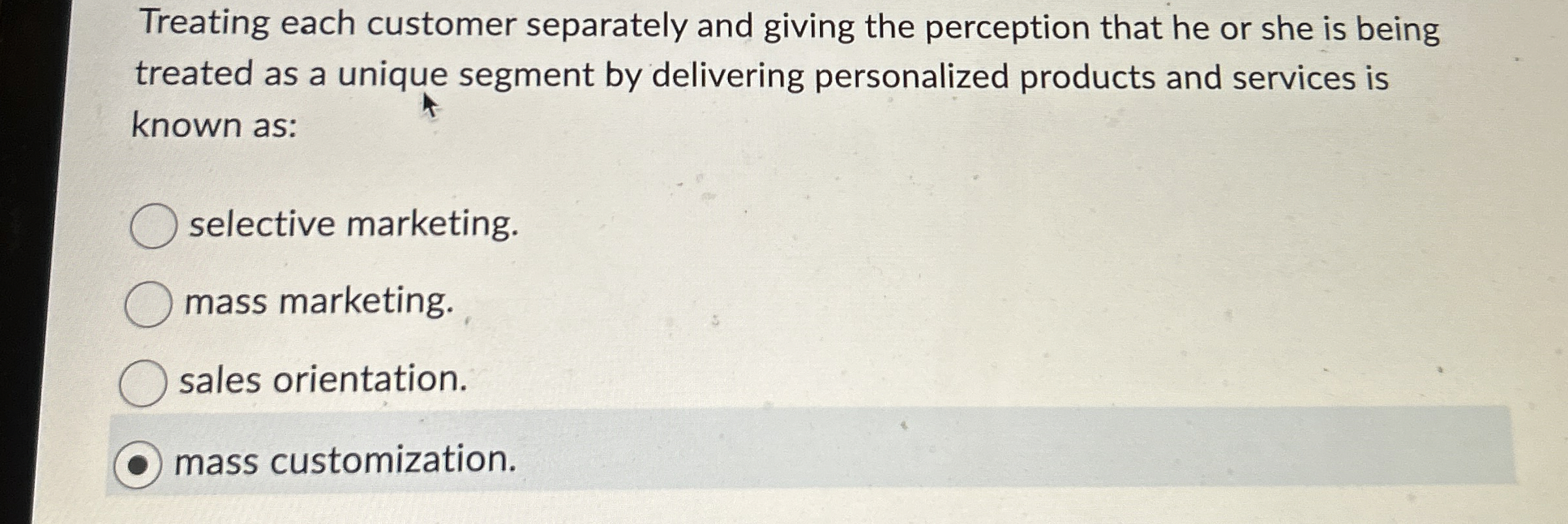  Treating each customer separately and giving the perception that he or