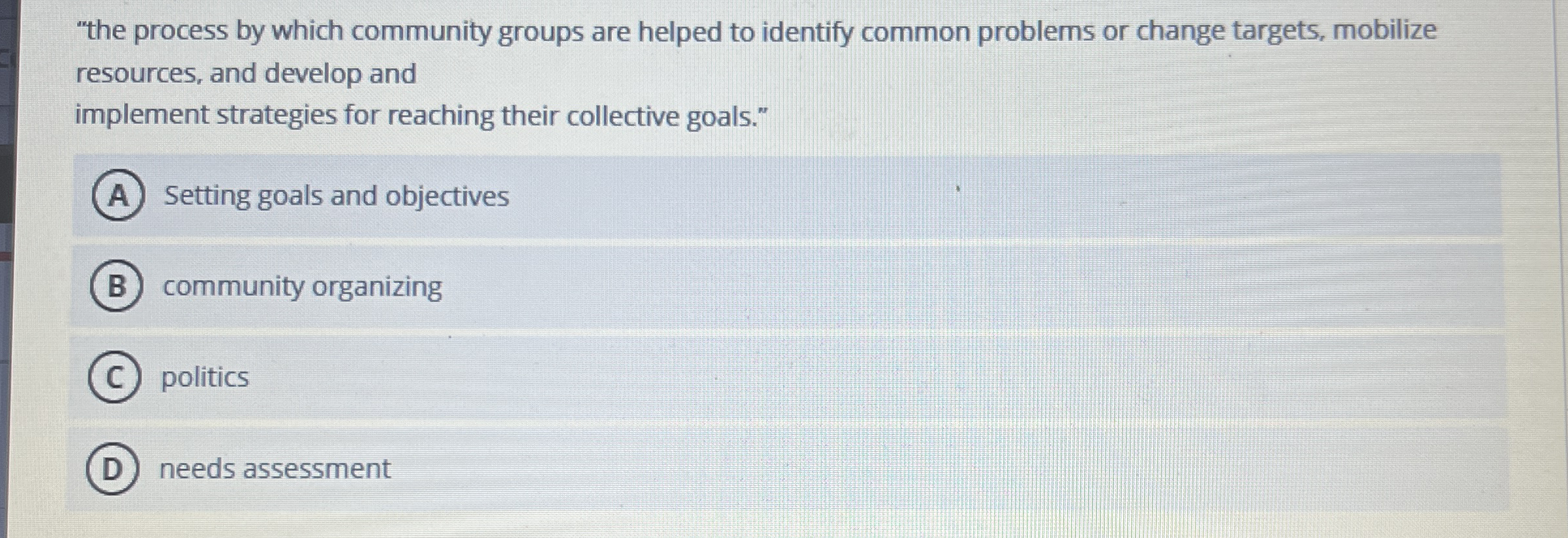  "the process by which community groups are helped to identify common