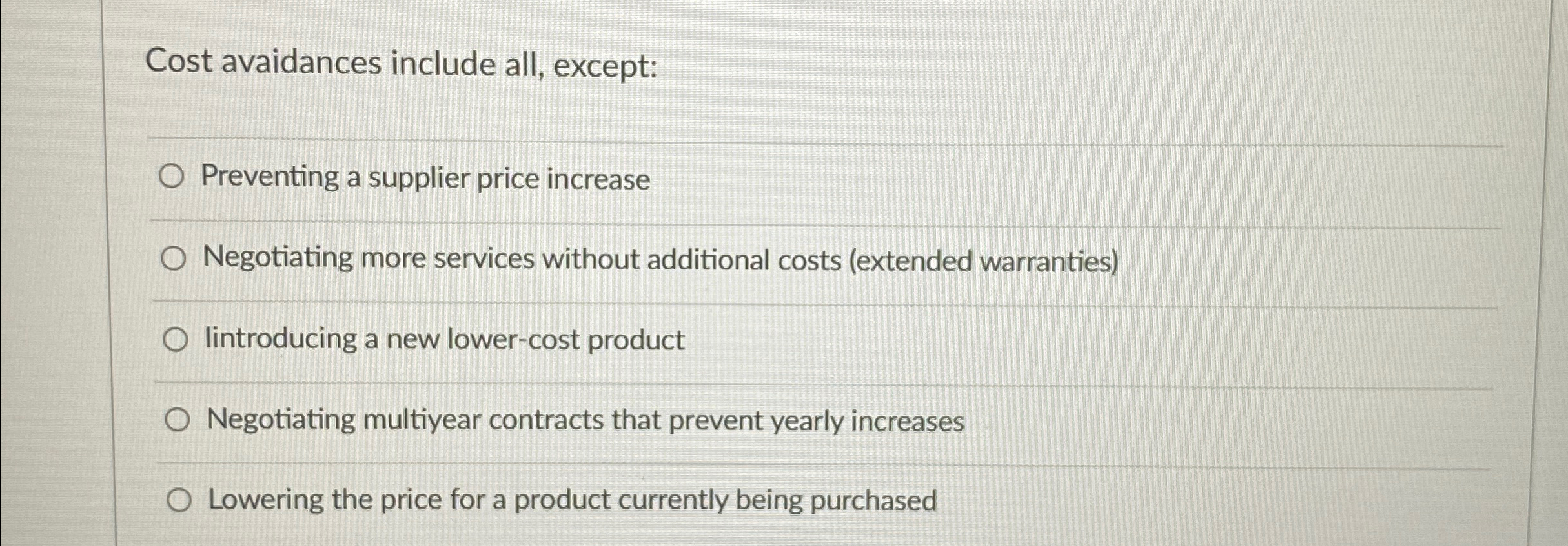  Cost avaidances include all, except: Preventing a supplier price increase Negotiating