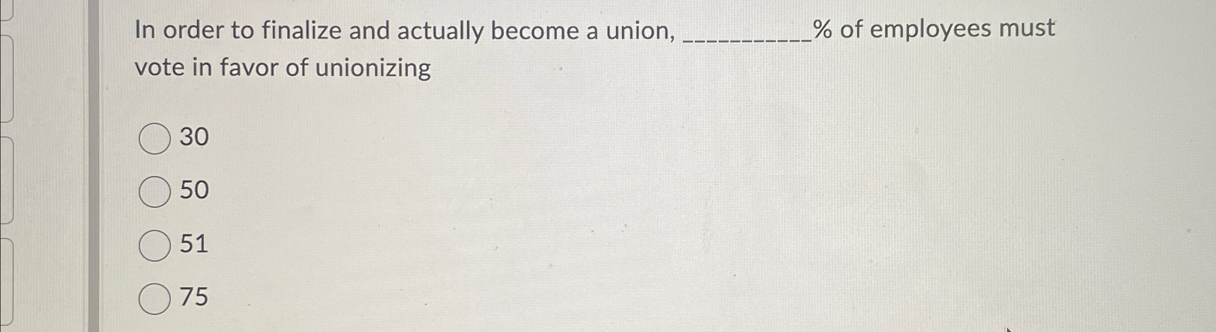  In order to finalize and actually become a union, % of