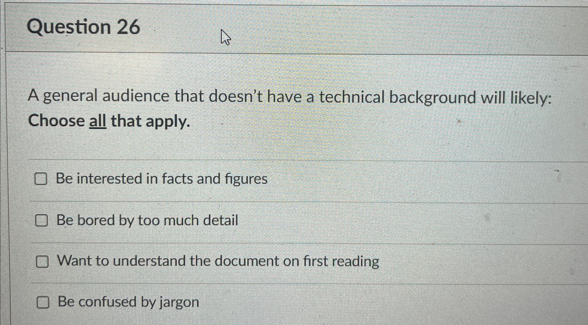  Question 26 A general audience that doesn't have a technical background