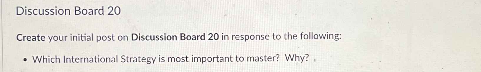  Discussion Board 20 Create your initial post on Discussion Board 20