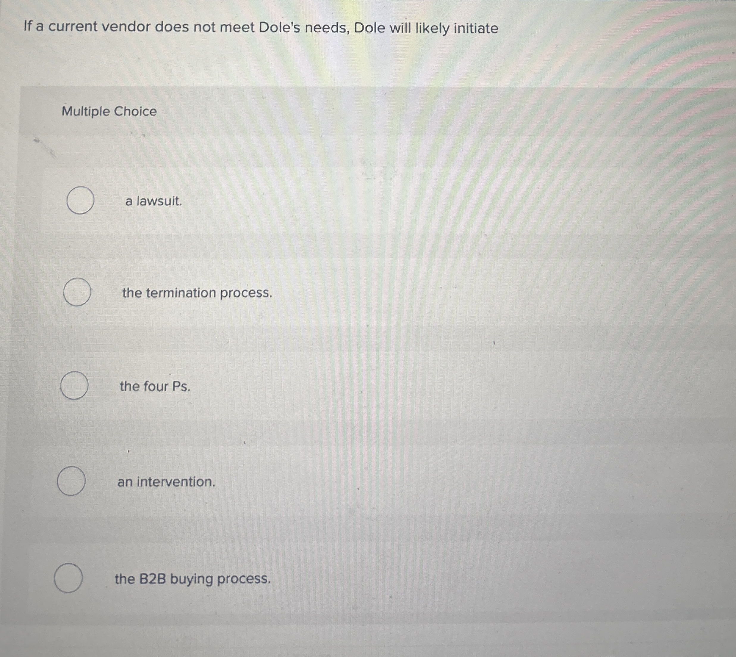  If a current vendor does not meet Dole's needs, Dole will