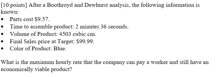  [10 points] After a Boothroyd and Dewhurst analysis, the following information