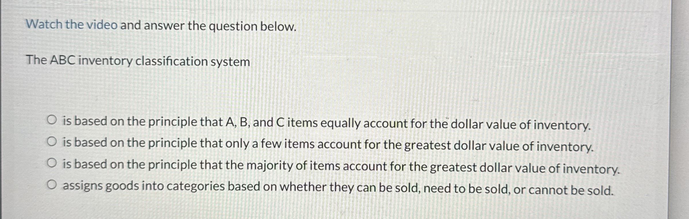  Watch the video and answer the question below. The ABC inventory
