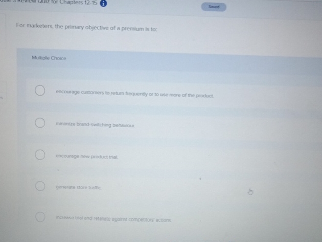  2 for Chapters 12-15 (i) For marketers, the primary objective of