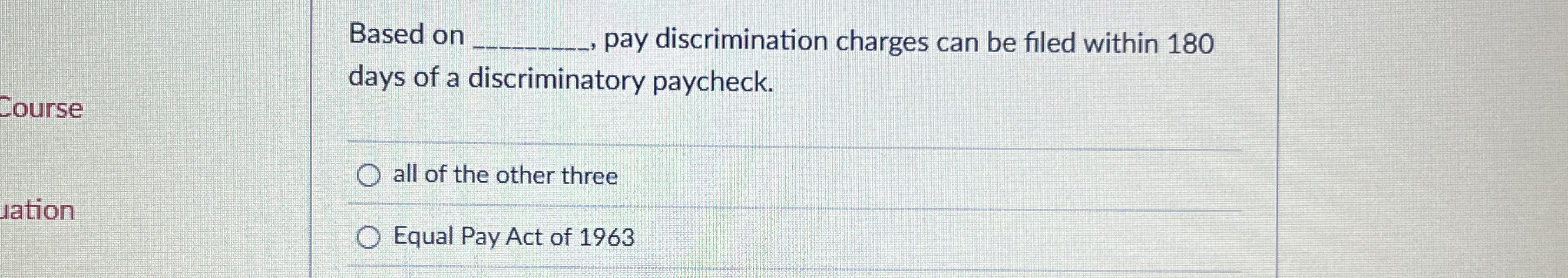  Based on q,, pay discrimination charges can be filed within 180