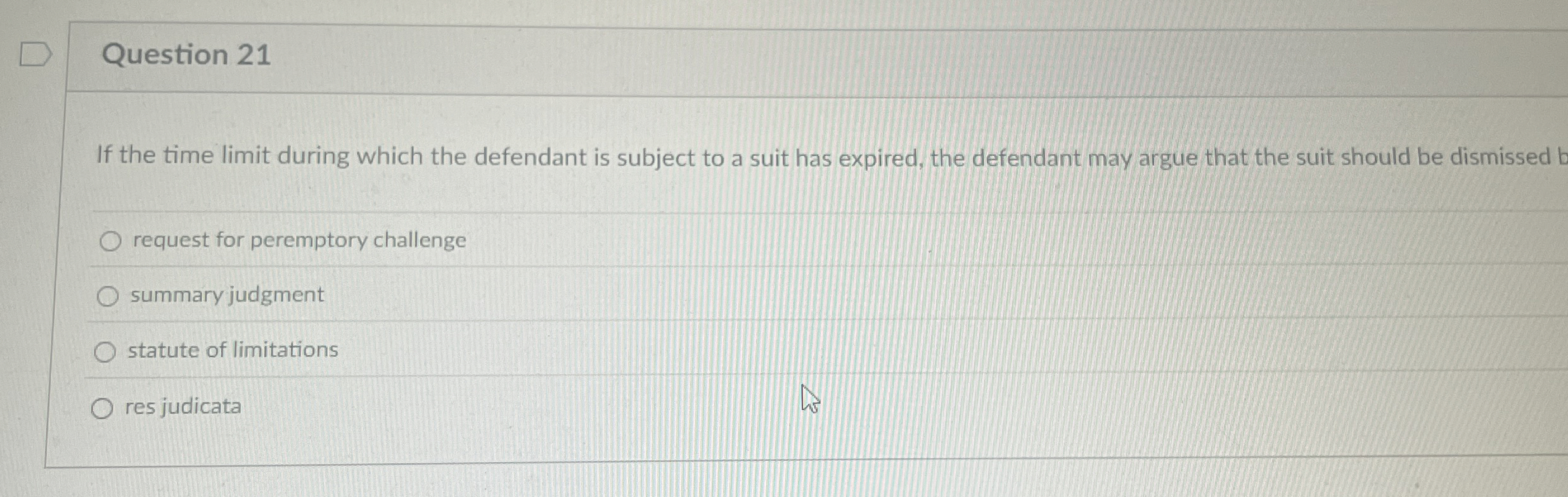  Question 21 If the time limit during which the defendant is