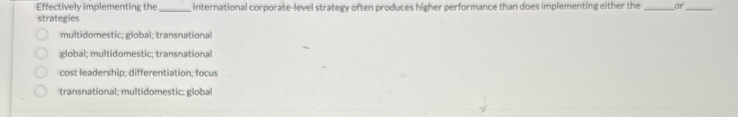  Effectively implementing the q, international corporate-level strategy often produces higher performance
