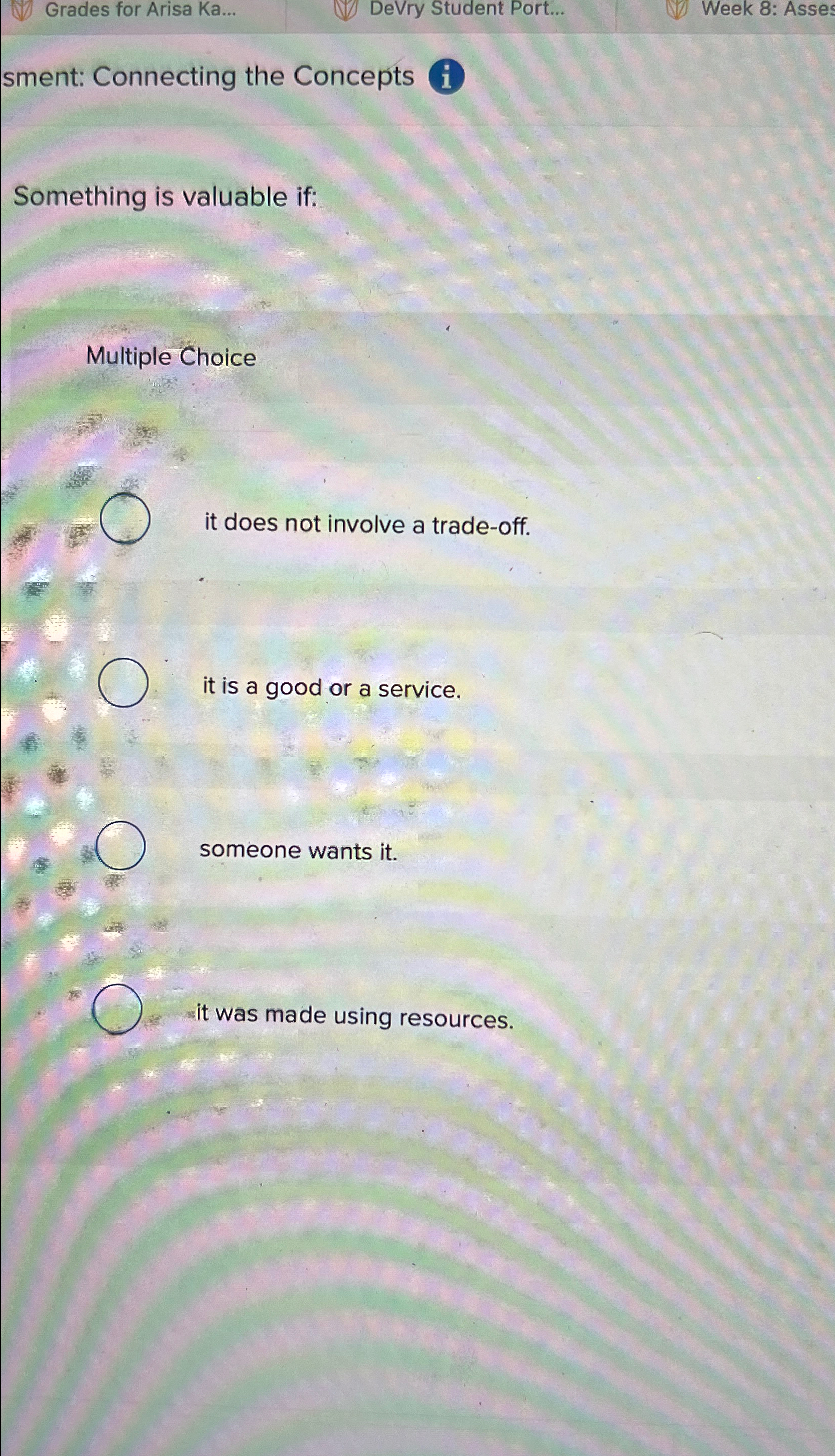  Grades for Arisa Ka... DeVry Student Port... Week 8: Asses sment:
