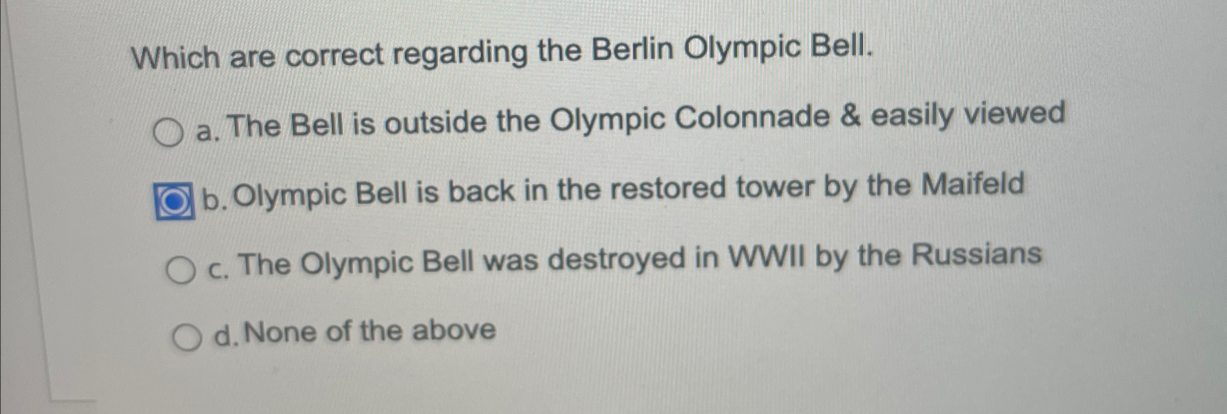  Which are correct regarding the Berlin Olympic Bell. a. The Bell