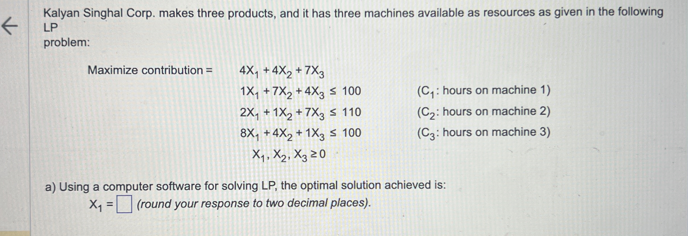  Kalyan Singhal Corp. makes three products, and it has three machines