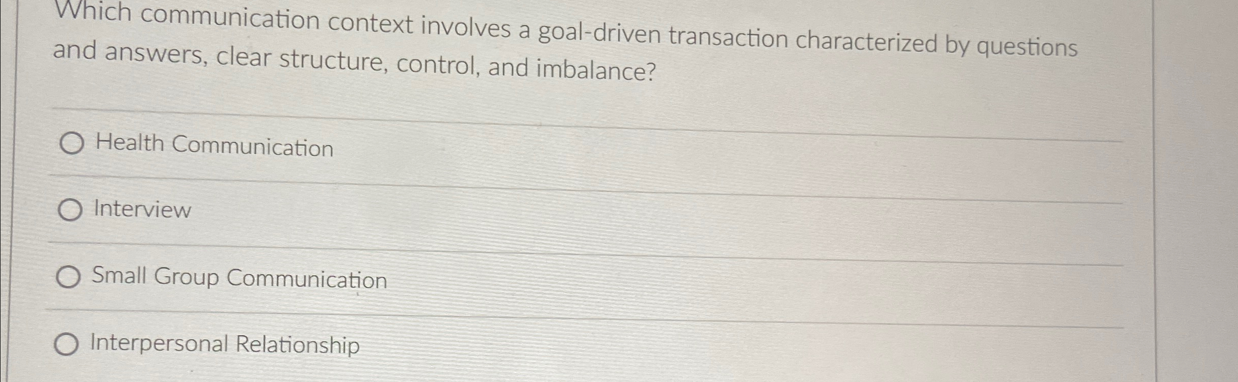  Which communication context involves a goal-driven transaction characterized by questions and