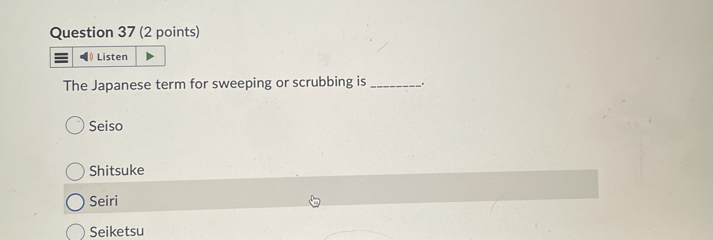  Question 37(2 points) The Japanese term for sweeping or scrubbing is