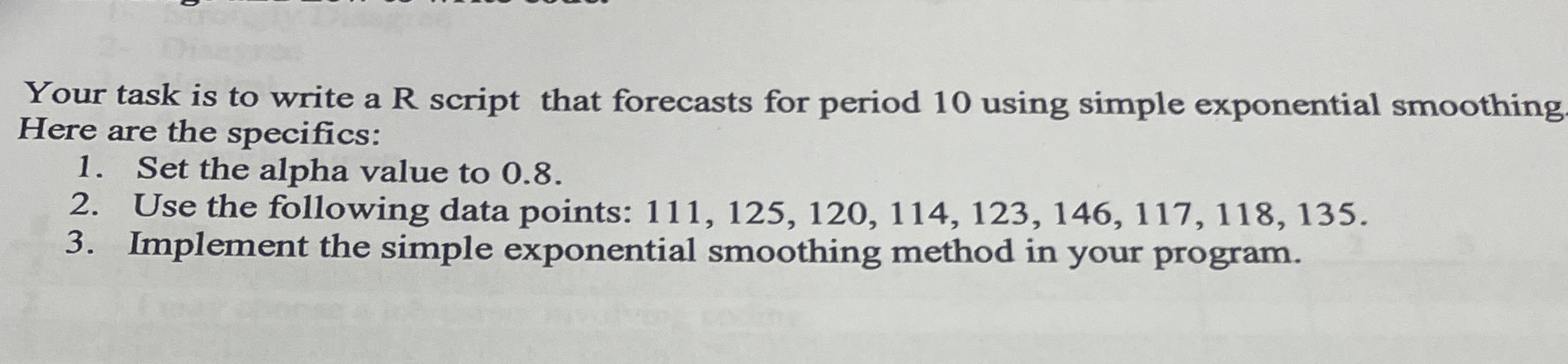  Your task is to write a R script that forecasts for