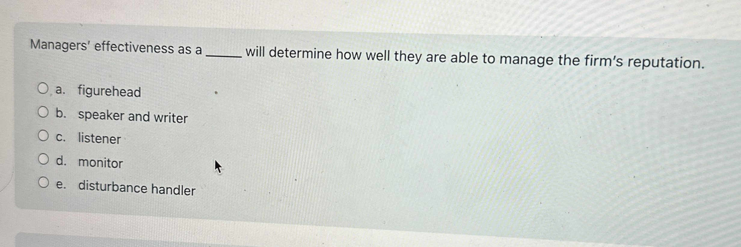  Managers' effectiveness as a q, will determine how well they are