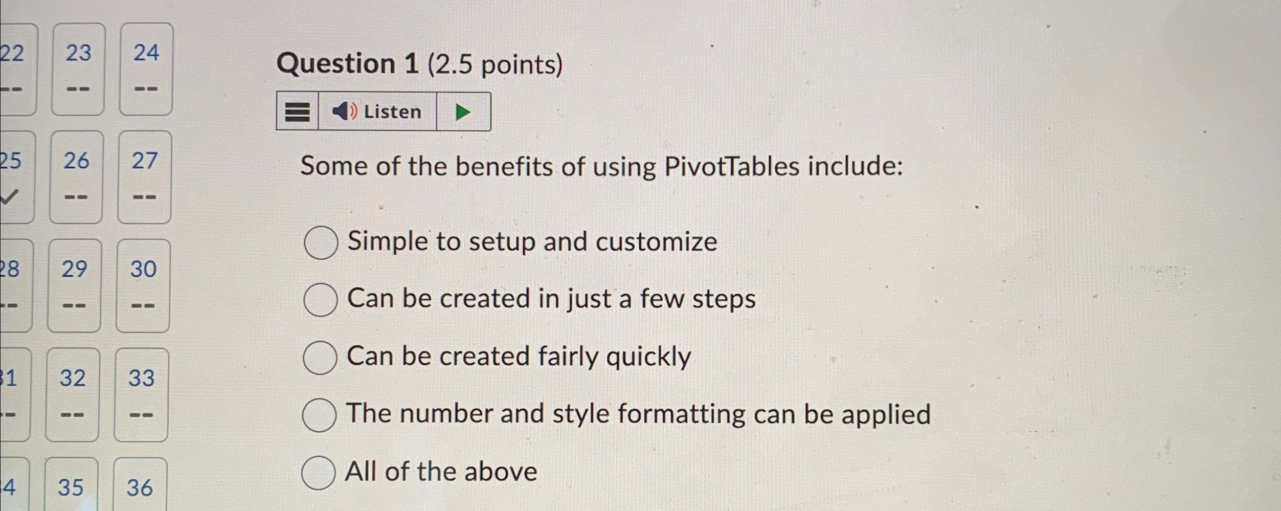  23 24 Question 1(2.5 points) \table[[26,27],[-,-2]] Some of the benefits of