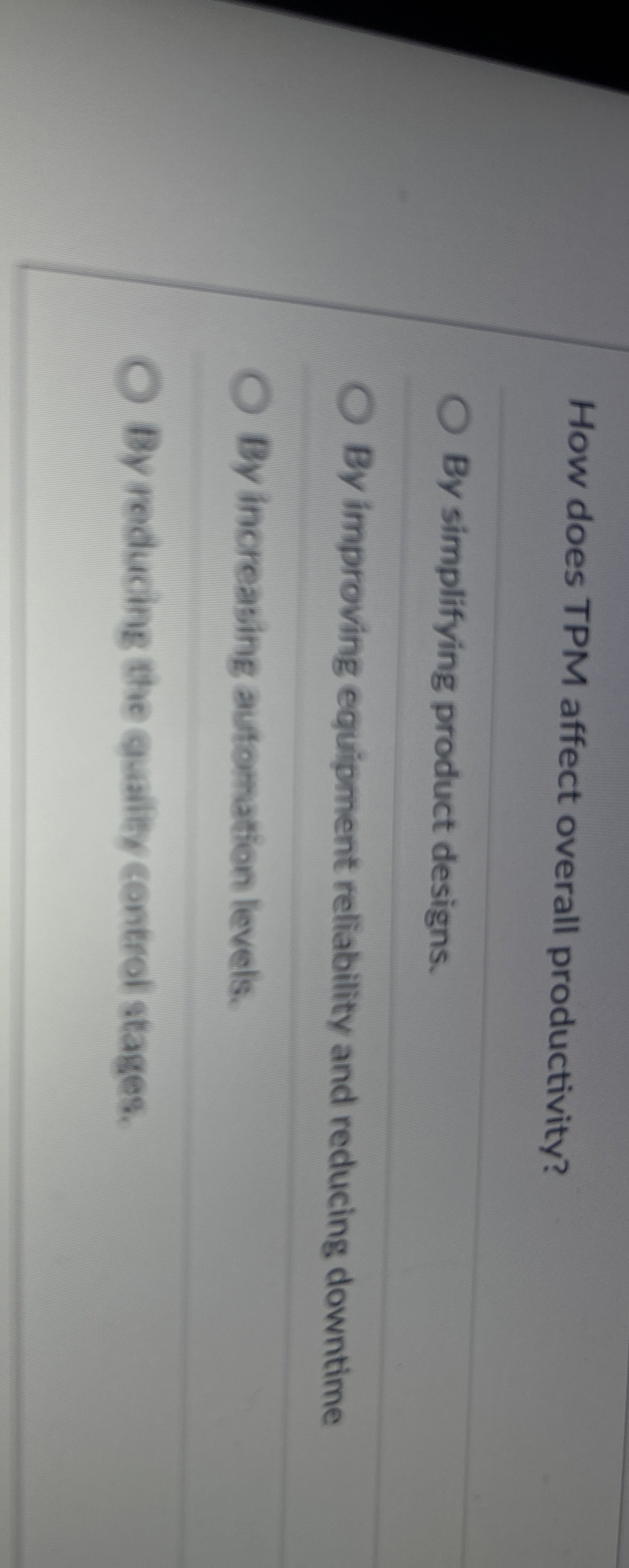  How does TPM affect overall productivity? By simplifying product designs. By