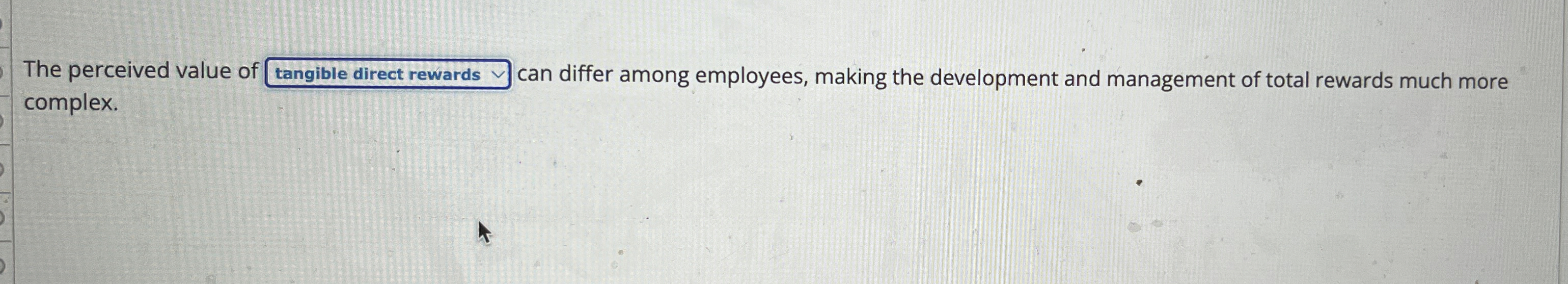  The perceived value of tangible direct rewards v can differ among