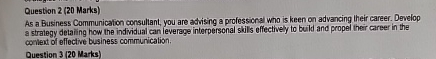  Question 2(20 Marks) As a Business Communication consultant, you are adtrising