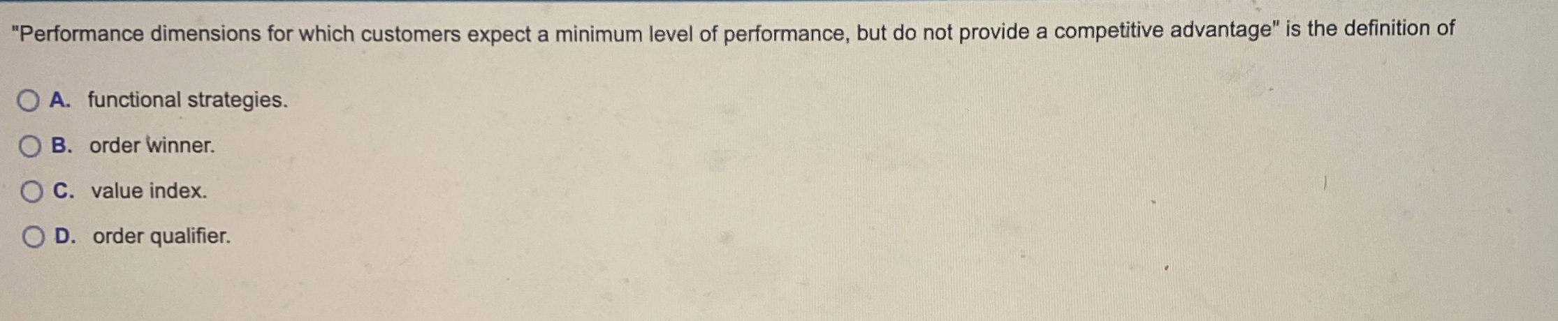  "Performance dimensions for which customers expect a minimum level of performance,