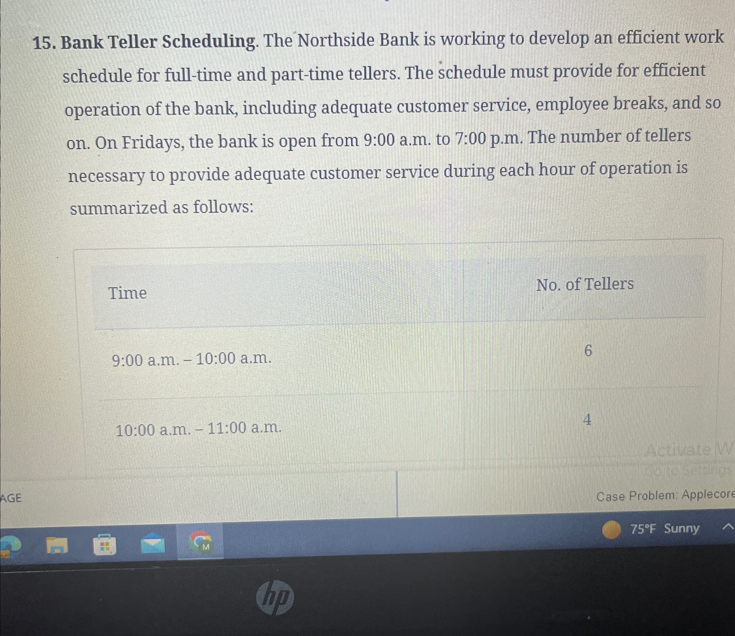  Bank Teller Scheduling. The Northside Bank is working to develop an