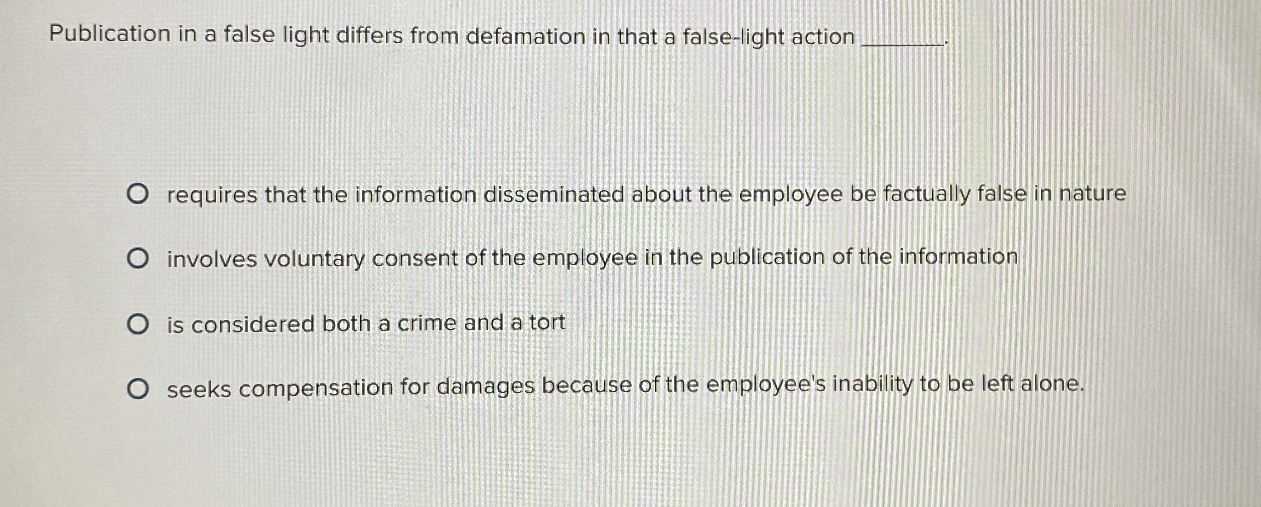  Publication in a false light differs from defamation in that a