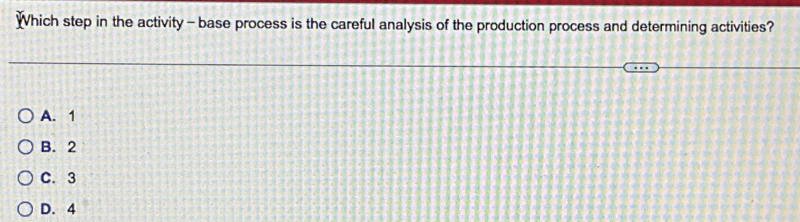  Which step in the activity - base process is the careful