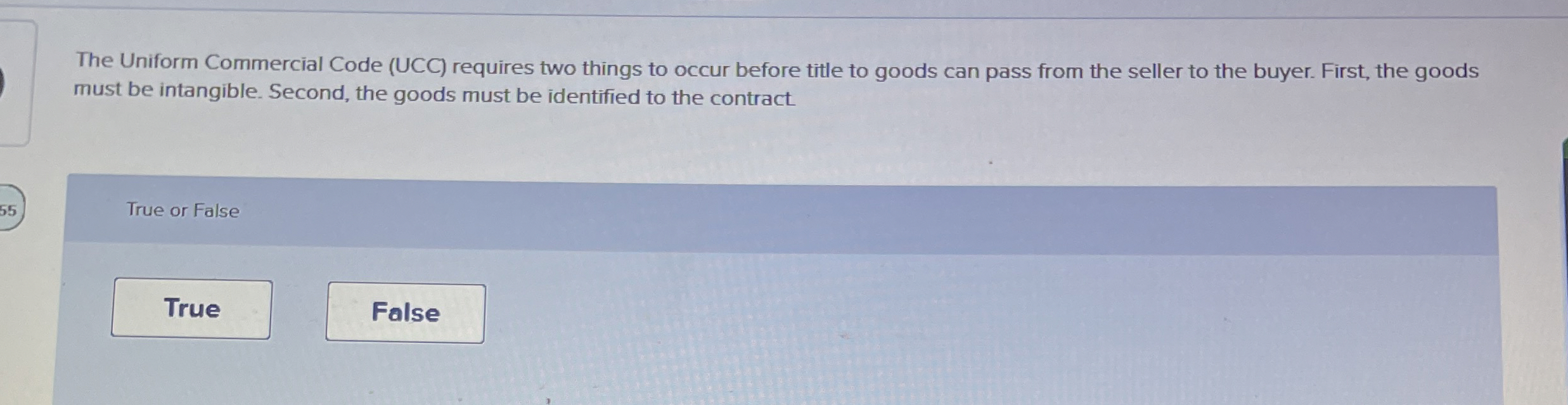  The Uniform Commercial Code (UCC) requires two things to occur before