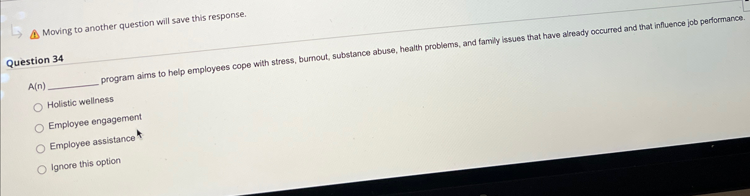  Moving to another question will save this response. Question 34 A(n)