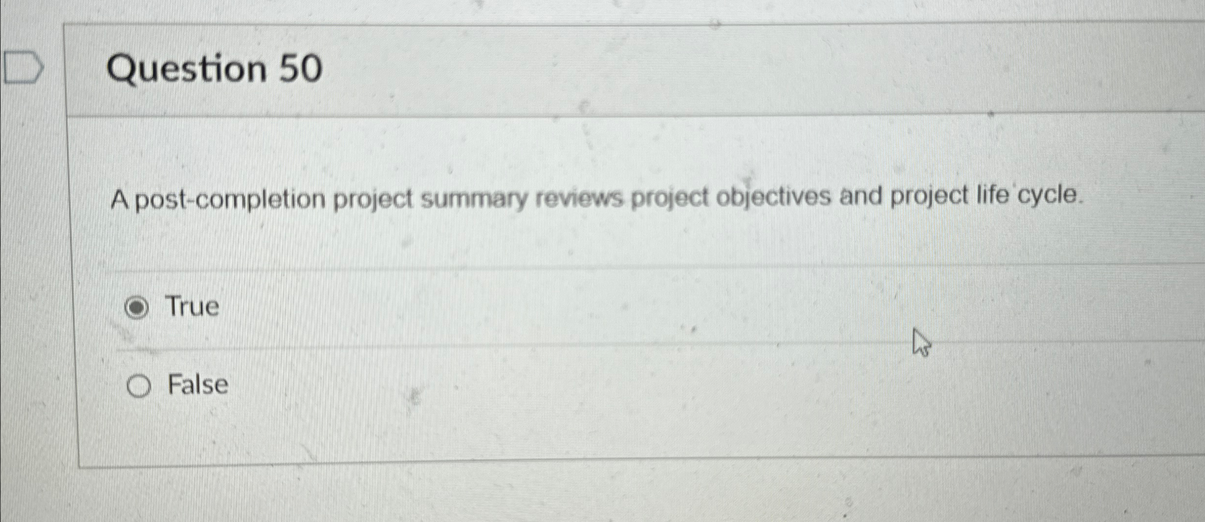  Question 50 A post-completion project summary reviews project objectives and project