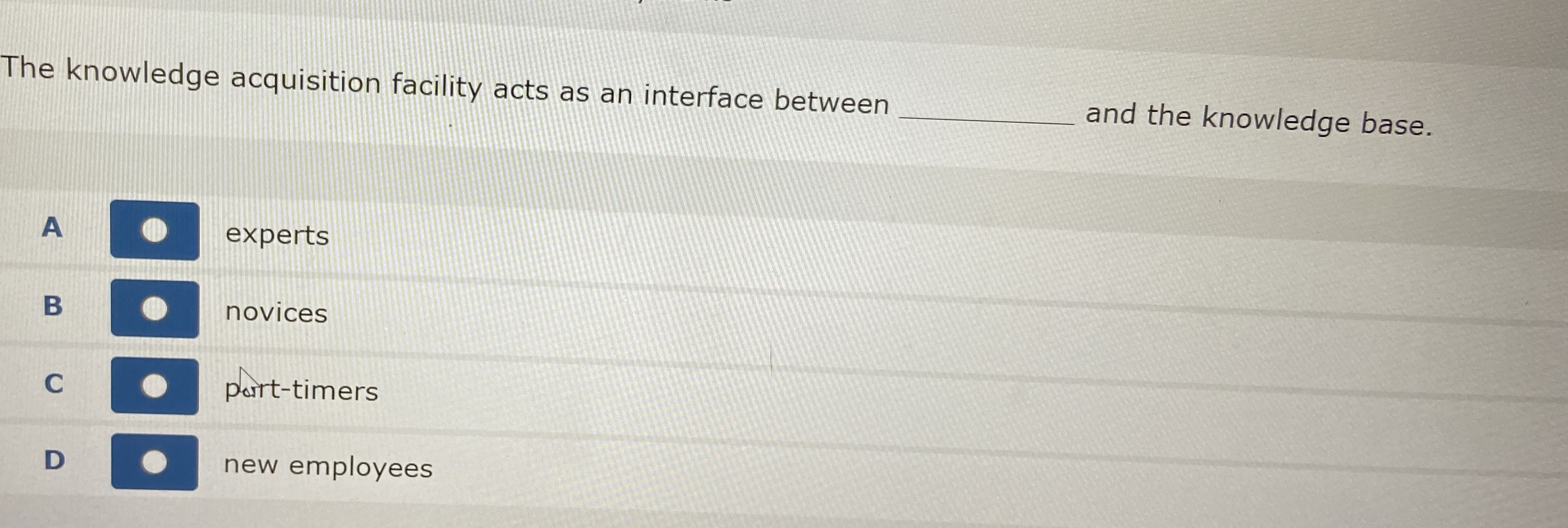  The knowledge acquisition facility acts as an interface between q, and