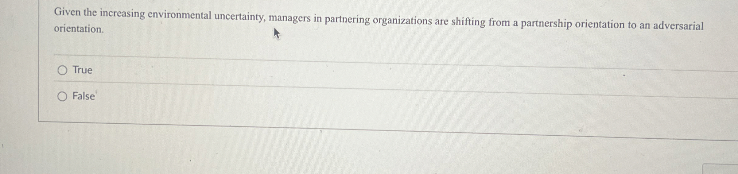  Given the increasing environmental uncertainty, managers in partnering organizations are shifting