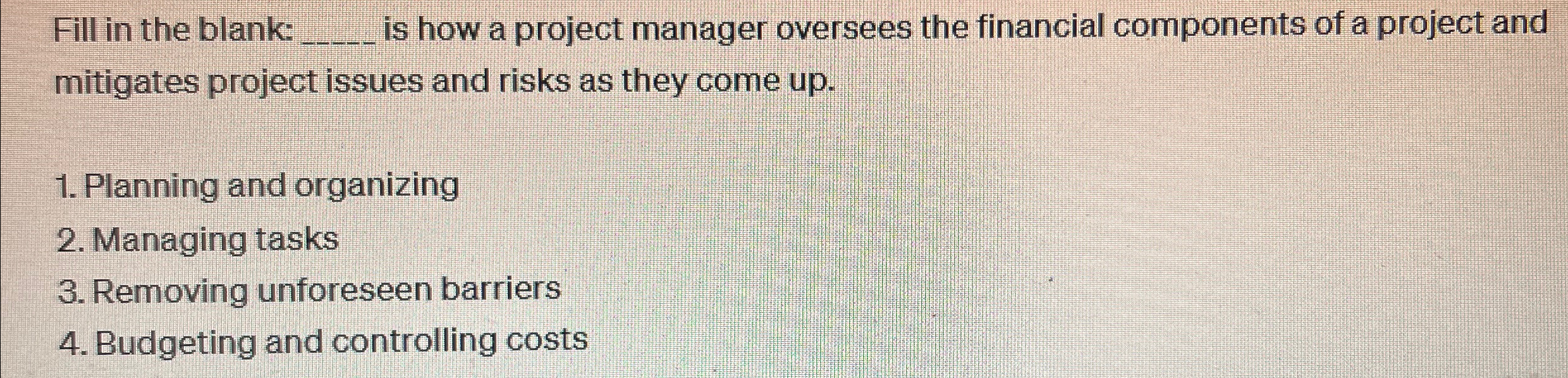  Fill in the blank: q, is how a project manager oversees