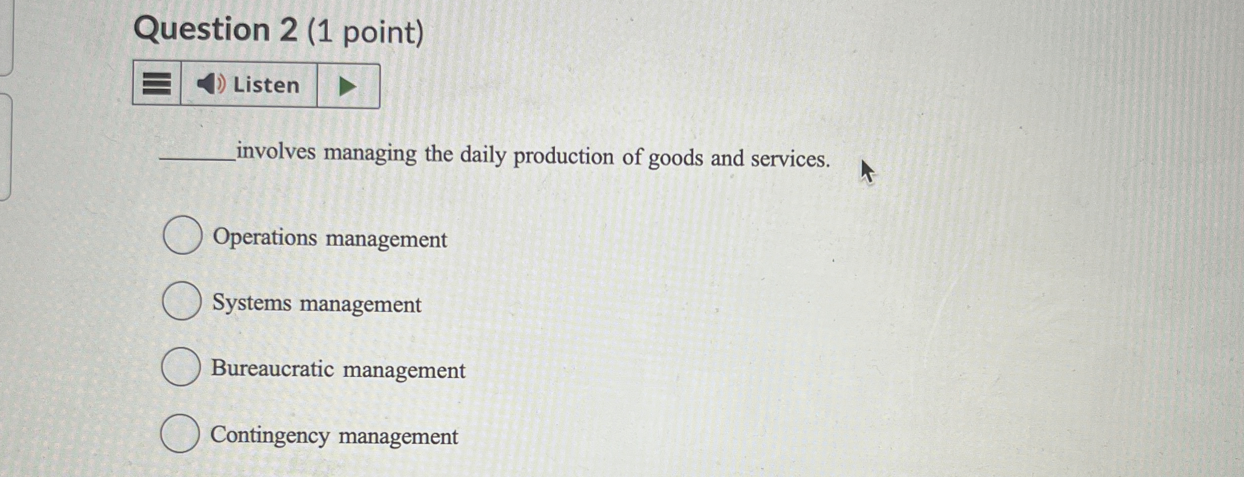  Question 2(1 point) involves managing the daily production of goods and