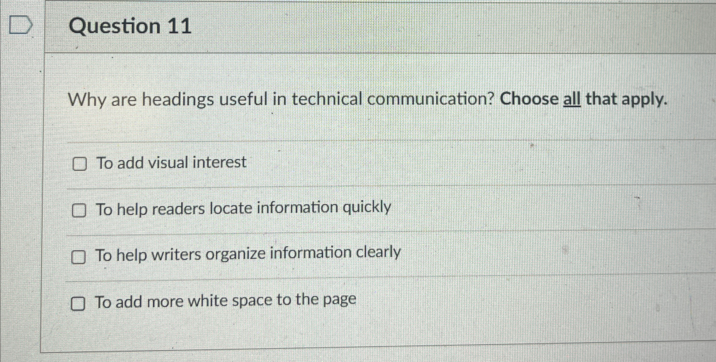 Question 11 Why are headings useful in technical communication? Choose all