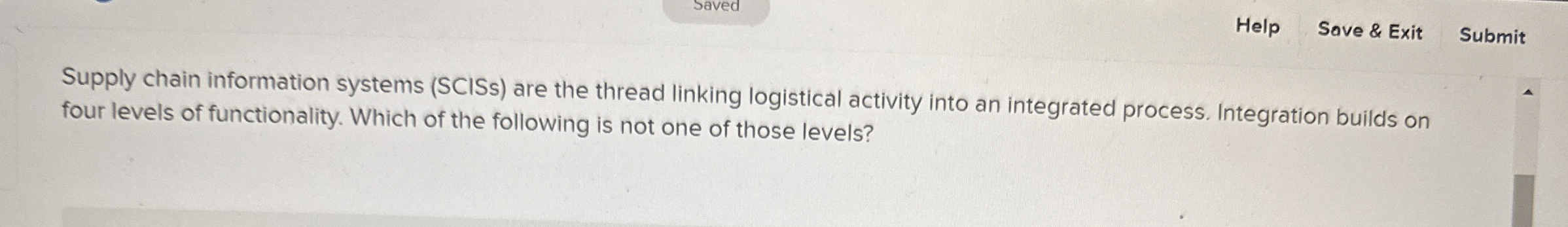  Saved Help Save & Exit Submit Supply chain information systems (SCISs)