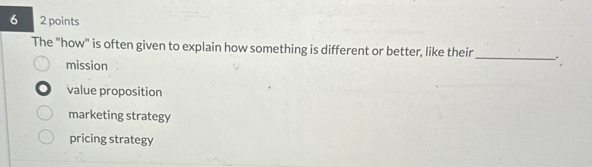  6 2 points The "how" is often given to explain how