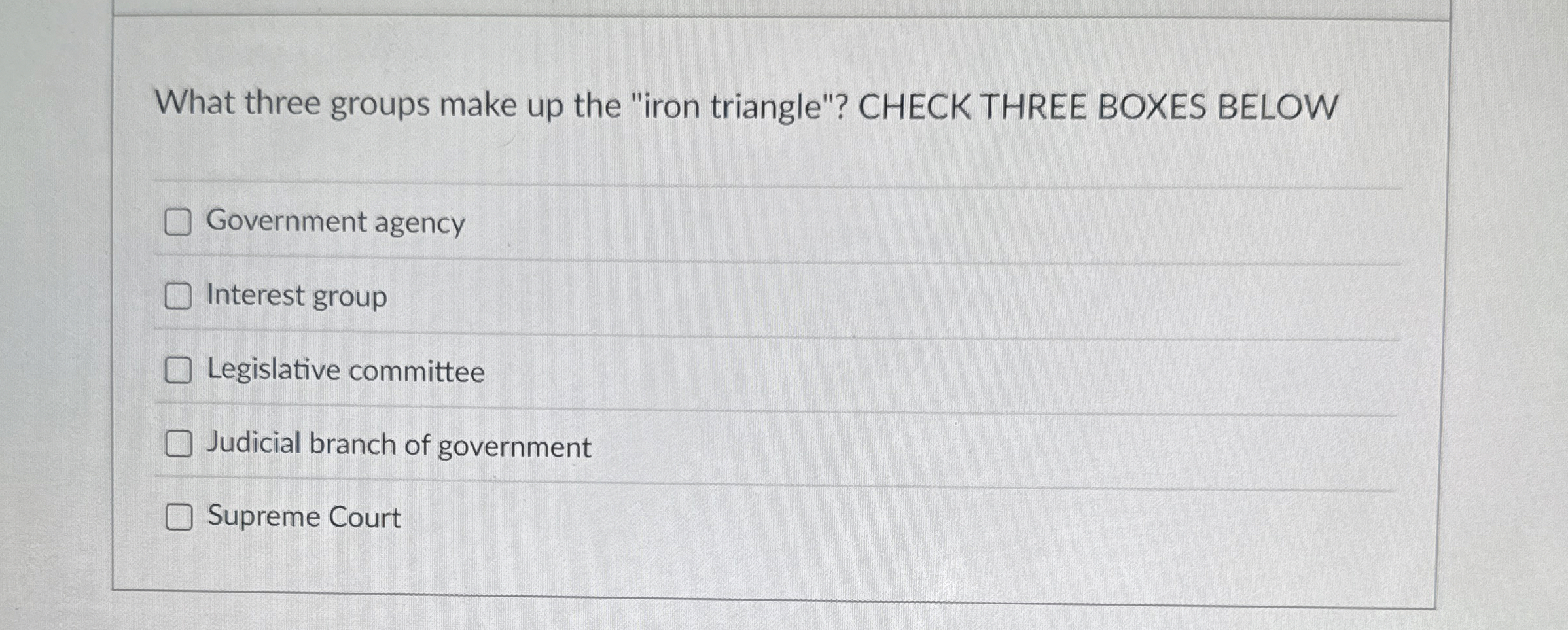  What three groups make up the "iron triangle"? CHECK THREE BOXES