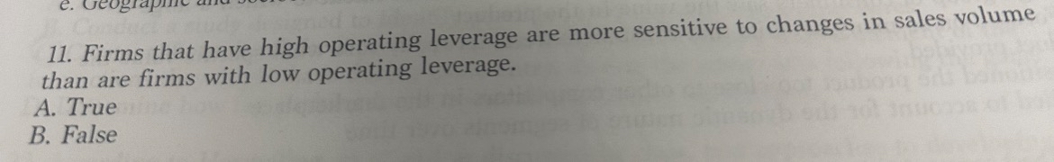  Firms that have high operating leverage are more sensitive to changes