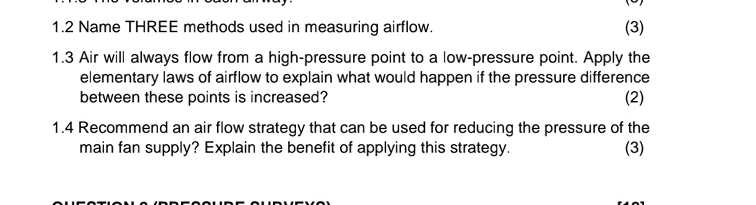  1.2 Name THREE methods used in measuring airflow. 1.3 Air will