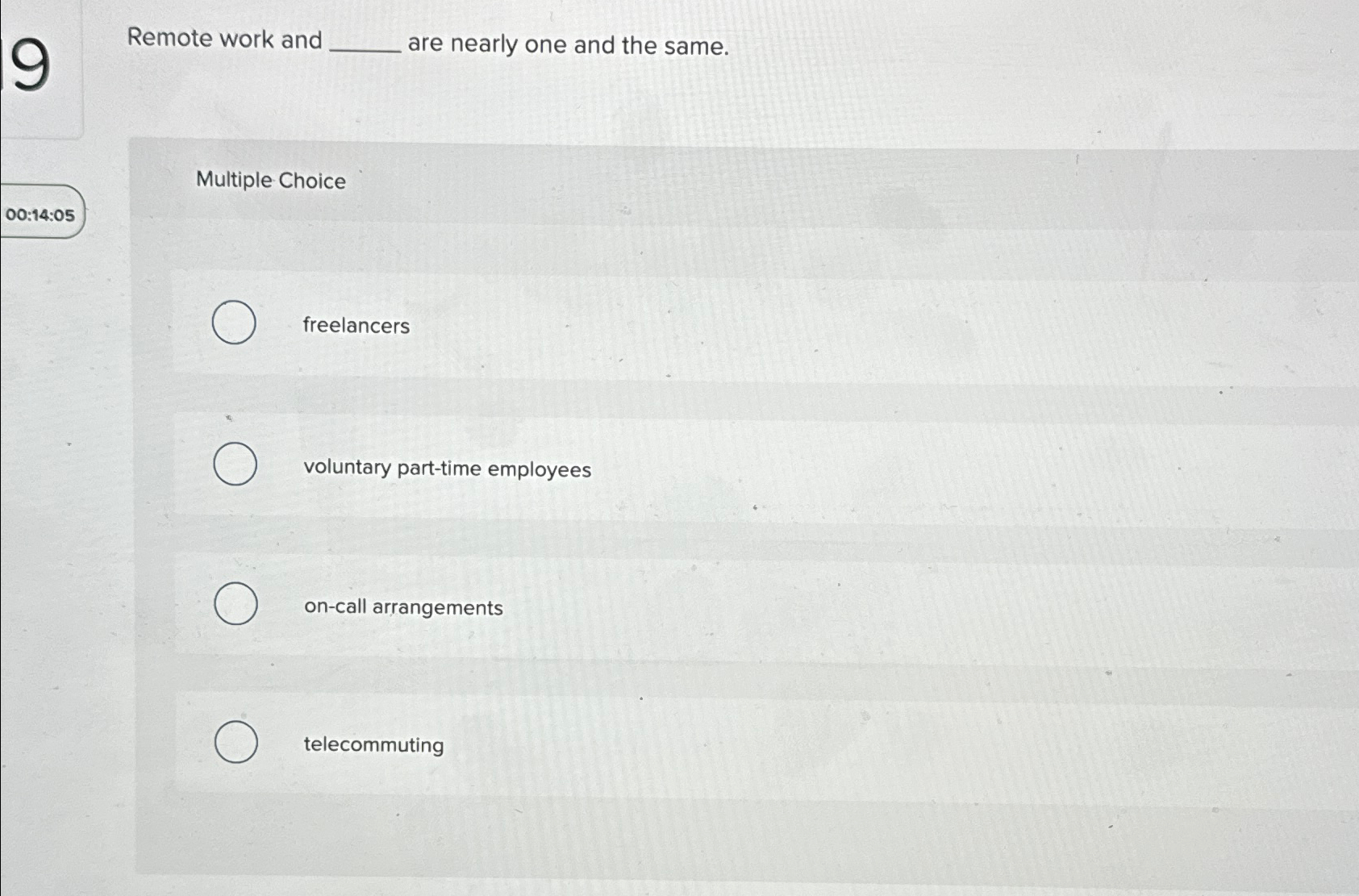  9 Remote work and are nearly one and the same. Multiple