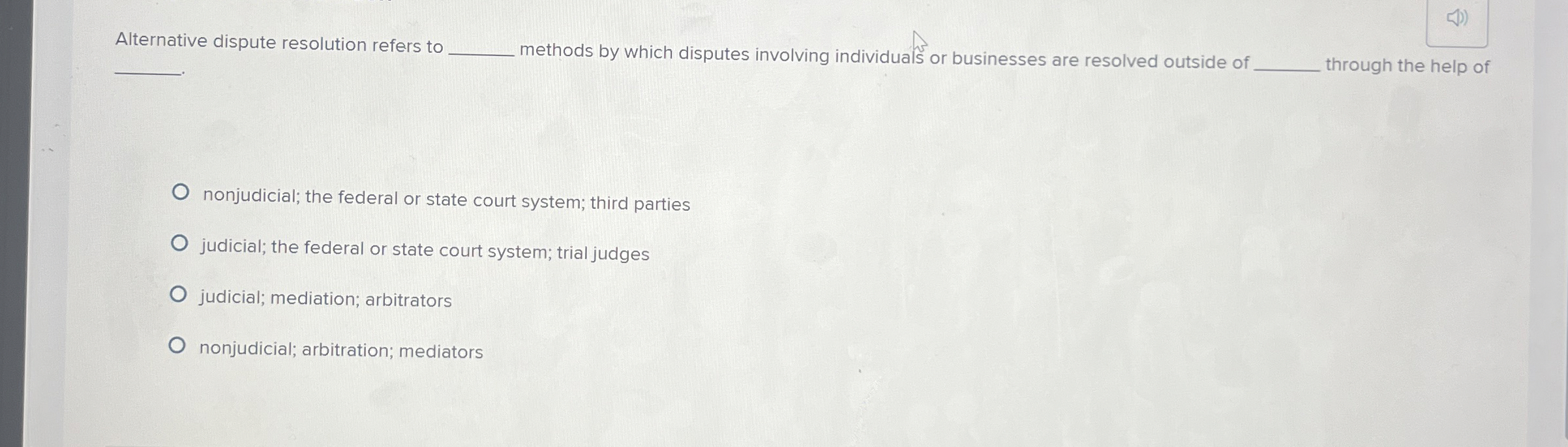  Alternative dispute resolution refers to q, methods by which disputes involving