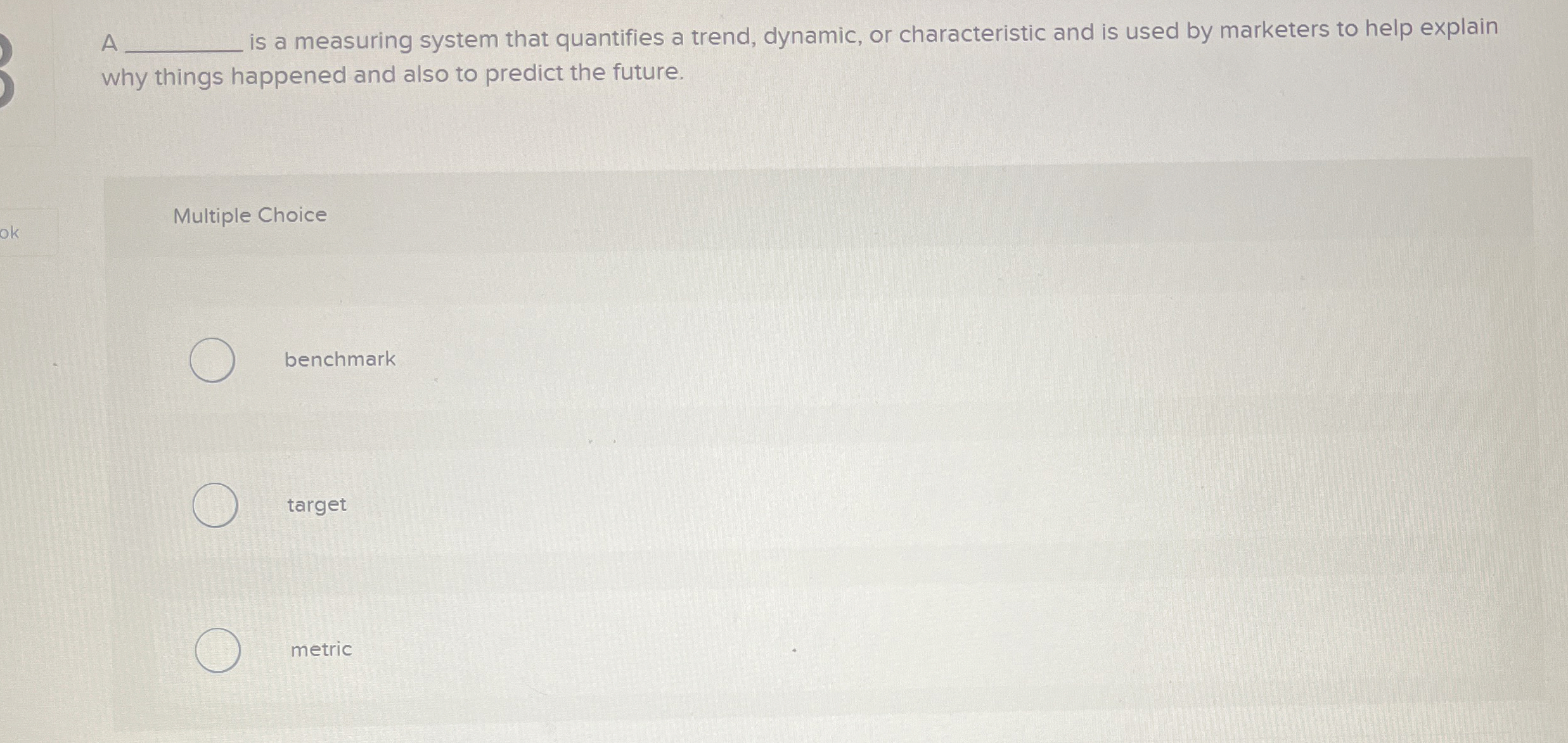  A is a measuring system that quantifies a trend, dynamic, or