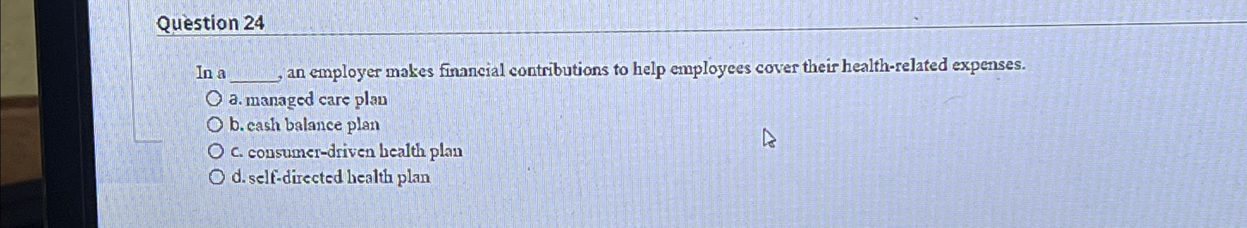  Question 24 In a q,, an employer makes financial contributions to