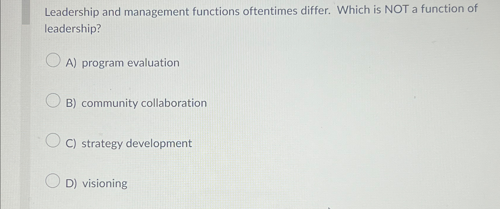  Leadership and management functions oftentimes differ. Which is NOT a function