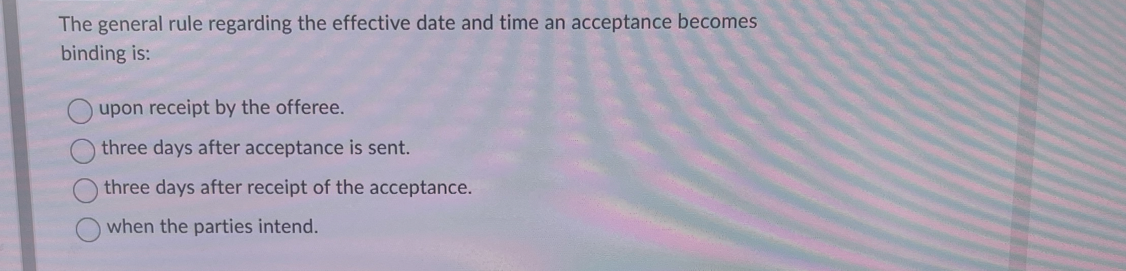  The general rule regarding the effective date and time an acceptance