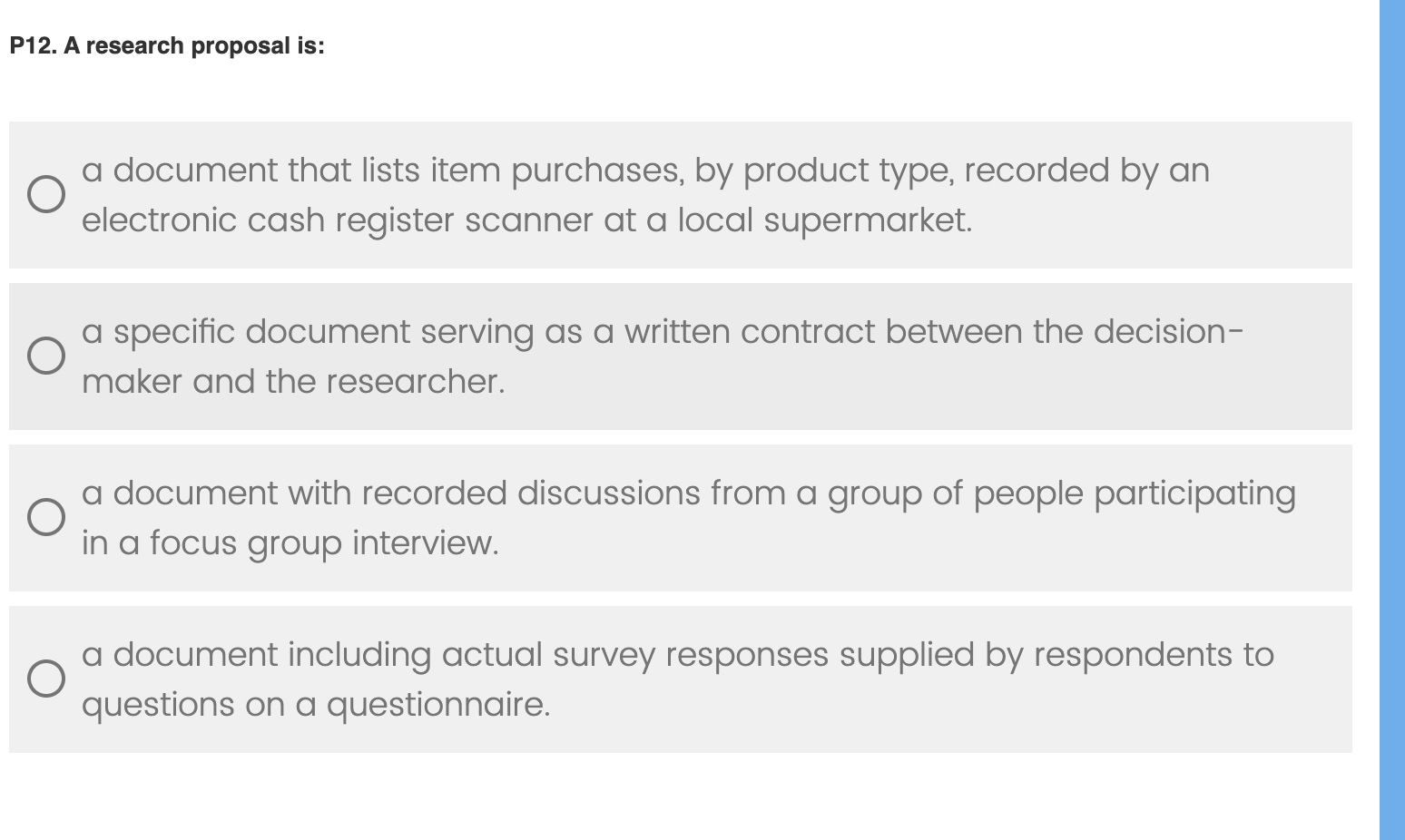  P12. A research proposal is: a document that lists item purchases,