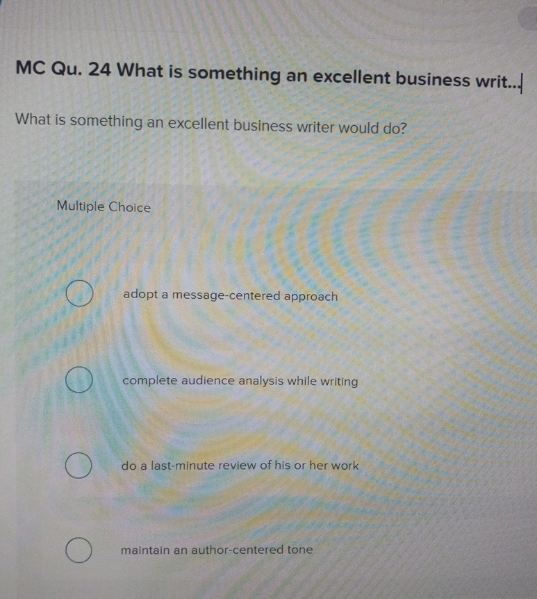  MC Qu.24 What is something an excellent business writ... What is