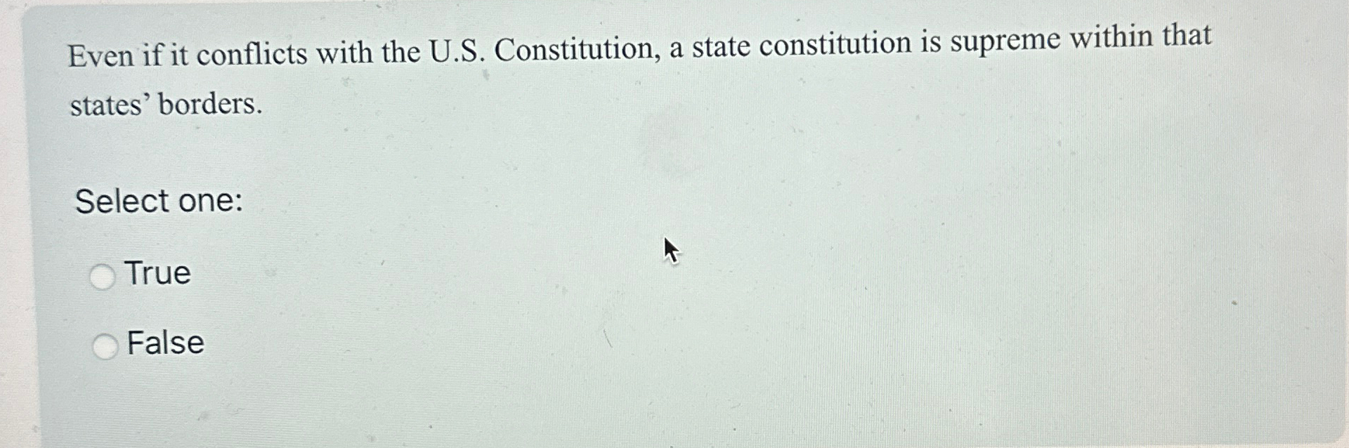  Even if it conflicts with the U.S. Constitution, a state constitution